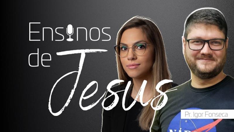 Ensinos de Jesus EP 002