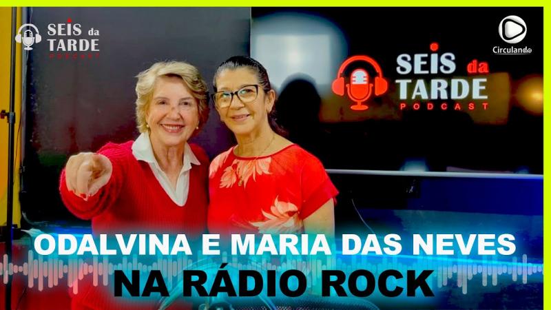 Dalvinha Zanetti e Maria das Neves são nossas convidadas de hoje