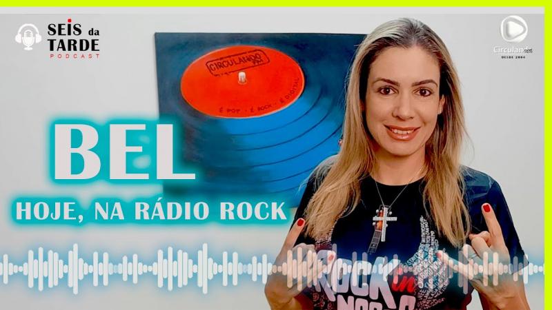 #109 BEL PUCCI É NOSSA CONVIDADA DE HOJE 27/07/22