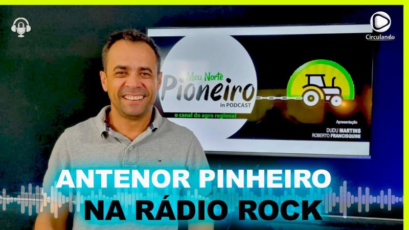 ANTENOR PINHEIRO É NOSSO CONVIDADO DE HOJE
