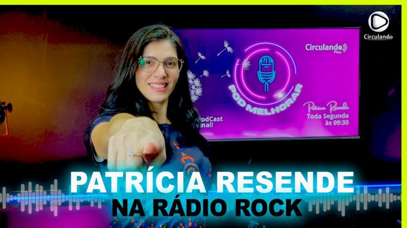 PRÉ-ESTREIA: Patrícia Resende vai comandar PODCAST na Rádio Circulando JOVEMPLAY.