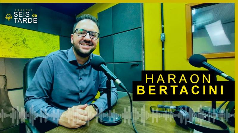 #059 HARAON BERTACINI É NOSSO CONVIDADO DE HOJE