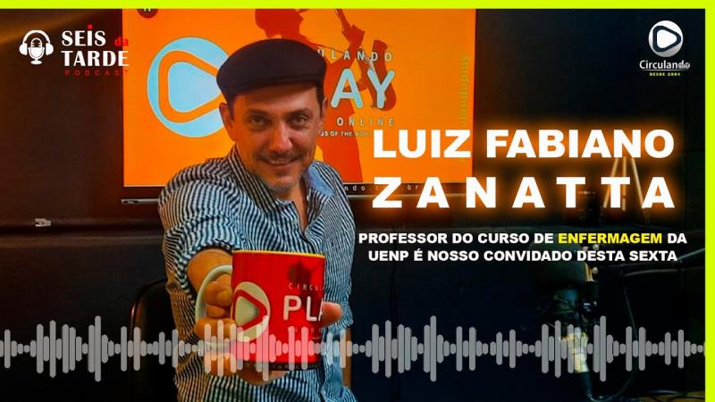 #069 PROFESSOR DOUTOR LUIZ FABIANO ZANATTA É NOSSO CONVIDADO DESTA SEXTA 20/05