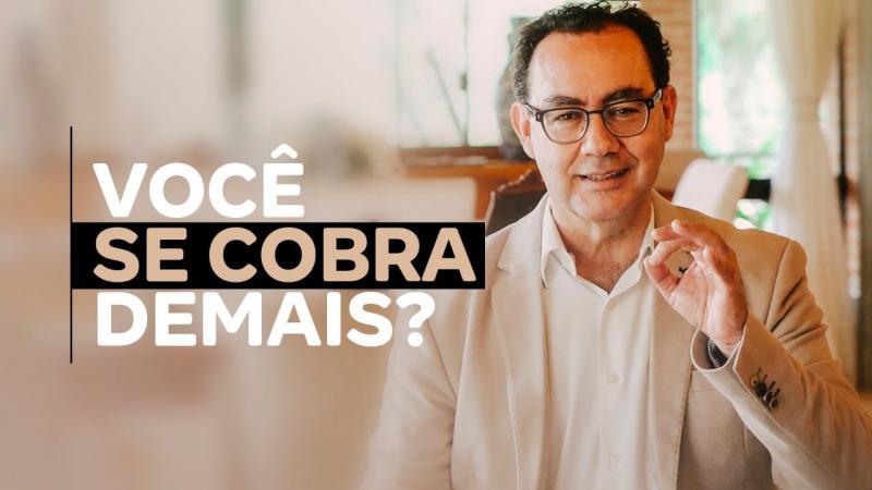 Você se cobra demais? Este é o tema de hoje com Dr. Augusto Cury